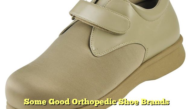 Some Good Orthopedic Shoe Brands