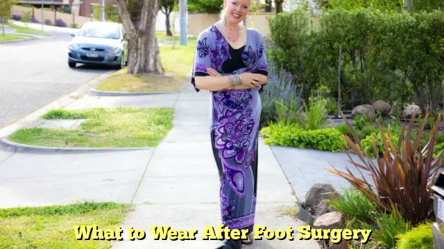 What to Wear After Foot Surgery