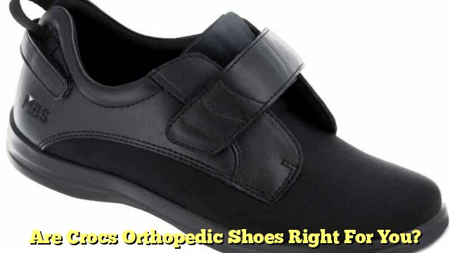 Are Crocs Orthopedic Shoes Right For You?