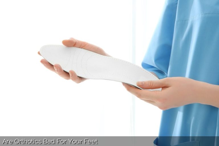 Are Orthotics Bad For Your Feet