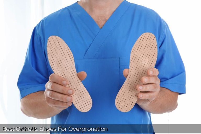 Best Orthotic Shoes For Overpronation
