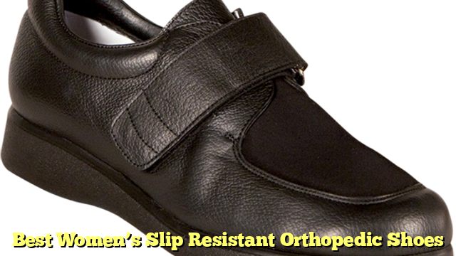 Best Women’s Slip Resistant Orthopedic Shoes