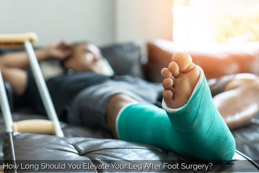 How Long Should You Elevate Your Leg After Foot Surgery?